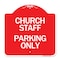 Signmission Designer Series Sign Church Staff Parking Only, Red & White Aluminum Sign, 18" x 18", RW-1818-24257 A-DES-RW-1818-24257 - alternate 1